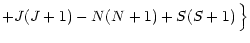 $\displaystyle +J(J+1)-N(N+1)+S(S+1)\, \Big\}$
