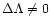 $\Delta\Lambda\neq0$