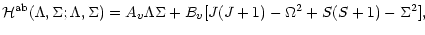 $\displaystyle \mathcal{H}^{\rm ab}(\Lambda,\Sigma;\Lambda,\Sigma) = A_v\Lambda\Sigma +B_v[J(J+1)-\Omega^2+S(S+1)-\Sigma^2],$