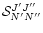 $\mathcal{S}_{N'N''}^{J'J''}$