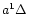 $a^1\Delta$