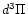 $d^3\Pi$