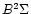 $B^2\Sigma$