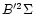 $B'^2\Sigma$