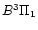 $B^3\Pi_1$