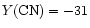 $Y({\rm CN})=-31$