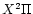 $X^2\Pi $