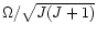 $\Omega/\sqrt{J(J+1)}$