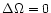 $\Delta\Omega=0$