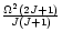 $\frac{\Omega^2(2J+1)}{J(J+1)}$
