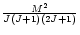 $\frac{M^2}{J(J+1)(2J+1)}$