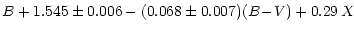 $\displaystyle B + 1.545\pm0.006 - (0.068\pm0.007)(B\!-\!V) + 0.29\,X$
