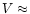 $V\approx$