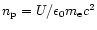 $n_{\rm p}=U/\epsilon_{0}m_{\rm e}c^{2}$