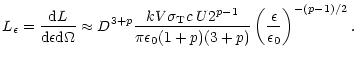 $\displaystyle L_{\epsilon}=\frac{{\rm d}L}{{\rm d}{\epsilon}{\rm d}\Omega}\appr...
...i
\epsilon_{0}(1+p)(3+p)}\left(\frac{\epsilon}{\epsilon_{0}}\right)^{-(p-1)/2}.$