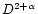 $D^{2+\alpha}$