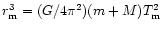$r_{\rm m}^3=(G/4\pi^2)(m+M) T_{\rm m}^2 $