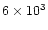$6\times 10^3$