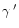 $\gamma\:'$