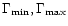 $\Gamma_{\rm min}, \Gamma_{\rm max}$