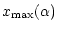 $\displaystyle x_{\max}(\alpha)$