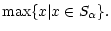 $\displaystyle \max\{x \vert x \in S_{\alpha}\}.$