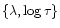 $\{\lambda, \log\tau\}$