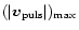$(\vert\vec{v}_{\rm puls}\vert)_{\rm max}$