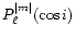 $P_{\ell}^{\vert m\vert}(\cos i)$
