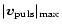 $\vert\vec{v}_{\rm puls}\vert _{\rm max}$