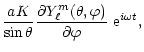 $\displaystyle \frac{a K}{\sin\theta}
\frac{\partial Y_{\ell}^m(\theta, \varphi)}{\partial\varphi}
\ {\rm e}^{i\omega t},$