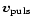 $\vec{v}_{\rm puls}$