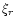$\xi_{r}$