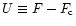 $U \equiv F - F_{\rm c}$