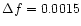 $\Delta f = 0.0015$