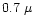 $0.7~\mu$