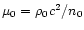 $\mu
_{0}=\rho _{0}c^{2}/n_{0}$