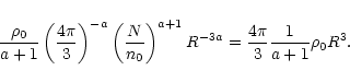 \begin{displaymath}\frac{\rho _{0}}{a+1}\left( \frac{4\pi }{3}\right) ^{-a}\left...
...ght) ^{a+1}R^{-3a}=\frac{4\pi }{3}\frac{1}{a+1}\rho _{0}R^{3}.
\end{displaymath}