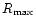 $R_{\max }$