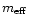 $m_{\rm eff}$