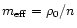 $m_{\rm eff}=\rho _{0}/n$