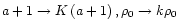 $a+1\rightarrow
K\left( a+1\right) ,\rho _{0}\rightarrow k\rho _{0}$