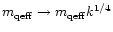 $m_{\rm qeff}\rightarrow m_{\rm qeff}k^{1/4}$