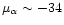 $\mu_\alpha\sim-34$