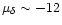 $\mu_\delta\sim-12$