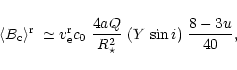 \begin{displaymath}
%
\langle B_{\rm c}\rangle^{\rm r} \; \simeq v_{\rm e}^{\rm ...
...R^{2}_{\star}}\; (Y\,\sin{i}) \;
\displaystyle\frac{8-3u}{40},
\end{displaymath}