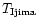 $T_{\rm Ijima}$