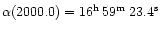 $\alpha(2000.0)=16^{\rm
h}\,59^{\rm m}\,23.4^{\rm s}$