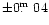 $\pm0\hbox{$.\!\!^{\rm m}$ }04$