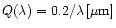 $Q(\lambda) = 0.2 / \lambda\, [\mu{\rm m}]$